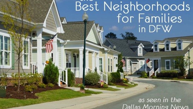 The Best Neighborhoods for Families in Dallas Fort Worth - as seen in the Dallas Morning News