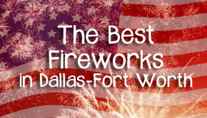 Where to Find the Best 4th of July Fireworks in DFW