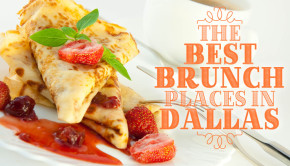 The Best Brunch Places in Dallas